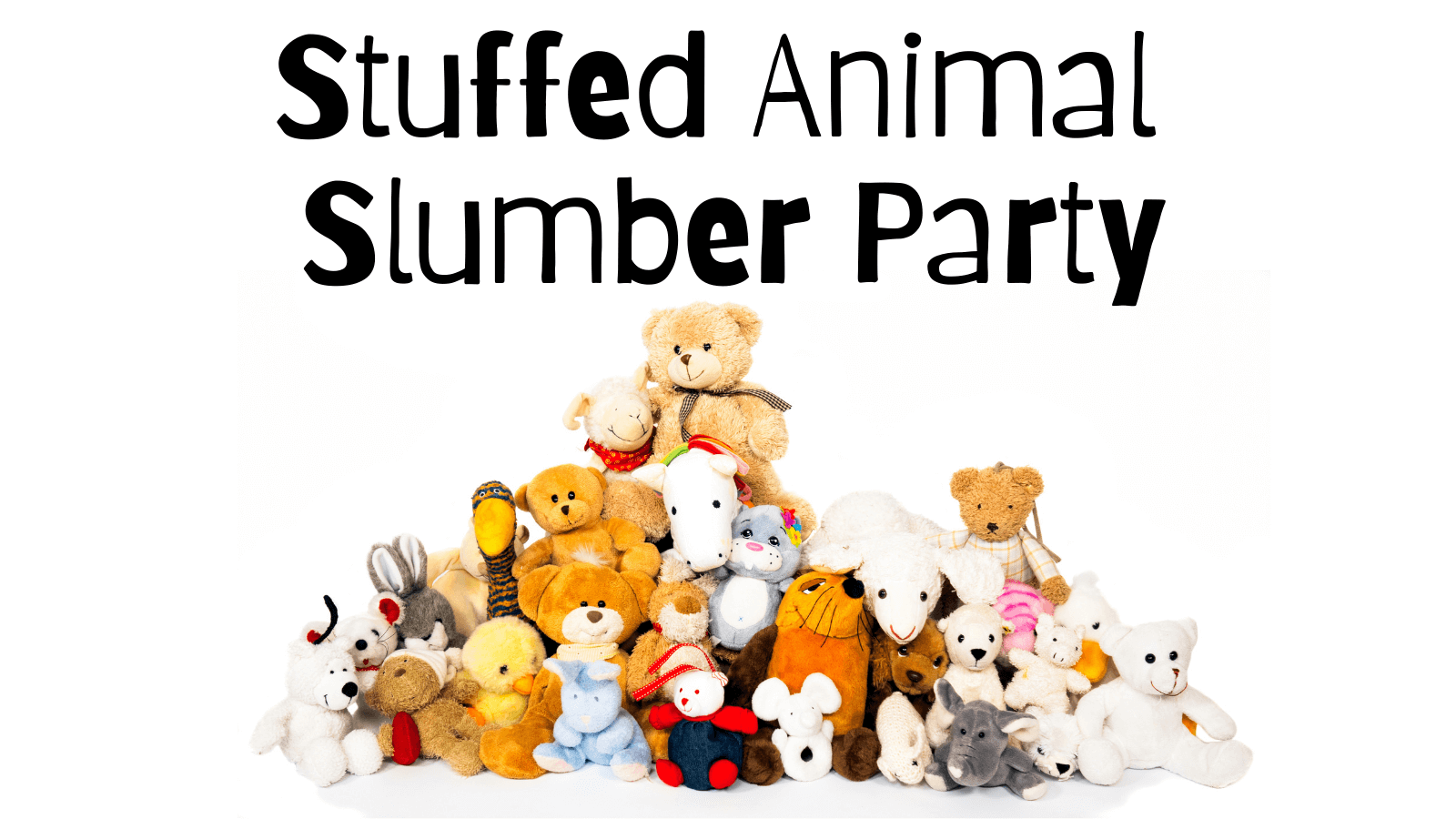 Stuffed Animal Slumber Party