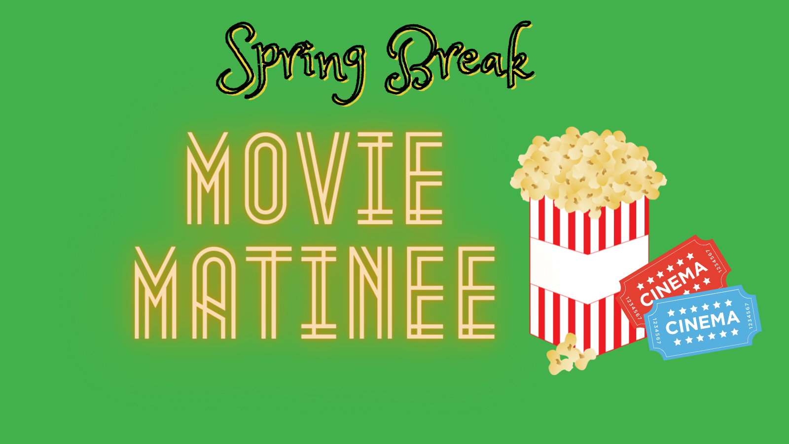 Spring Break Matinee