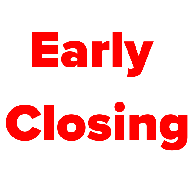 Early Closing